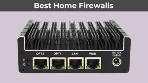 Best Home Firewalls