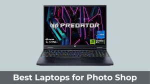 Best Laptops for Photo Shop