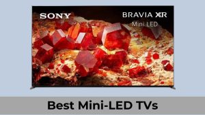 Best Mini-LED TVs