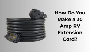 How Do You Make a 30 Amp RV Extension Cord