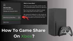 How To Game Share On Xbox Series