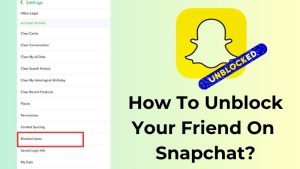How To Unblock Your Friend On Snapchat