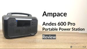 Ampace Andes 600 Pro Portable Power Station Review