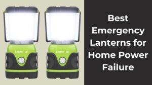 Best Emergency Lanterns for Home Power Failure