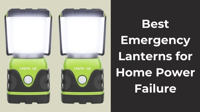 7 Best Emergency Lantern for Home Power Failure in 2024