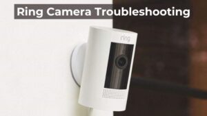Ring Camera Troubleshooting