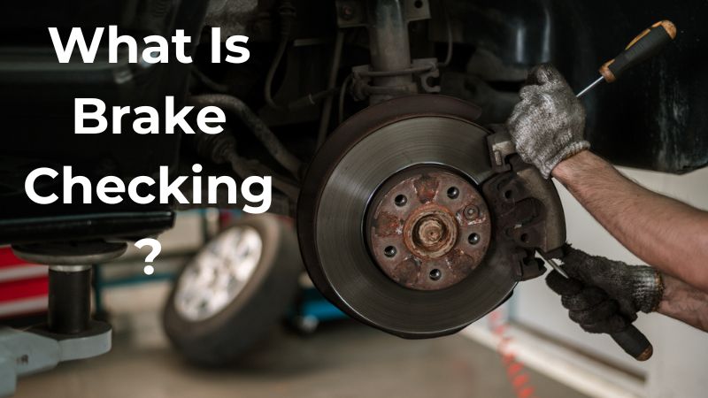 Is Brake Checking Legal? What You Need To Know – PWQAVC