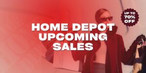 Home Depot Upcoming SALES
