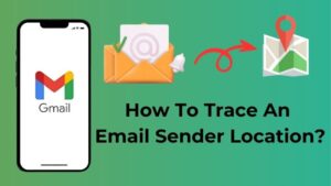 How To Trace An Email Sender Location
