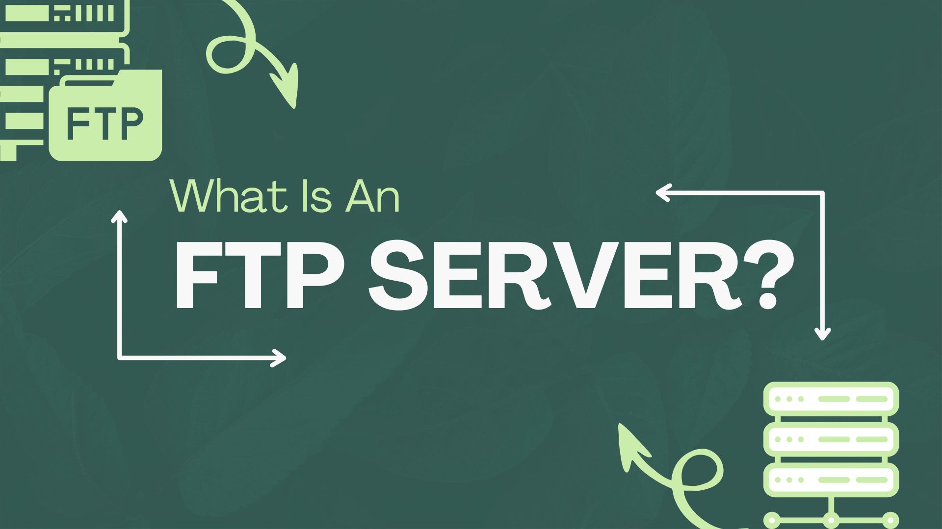 What Is An FTP Server? Everything You Need To Know About FTP