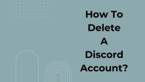 How To Delete A Discord Account