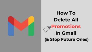 How To Delete All Promotions In Gmail (& Stop Future Ones)