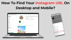 How To Find An Instagram URL On Desktop and Mobile