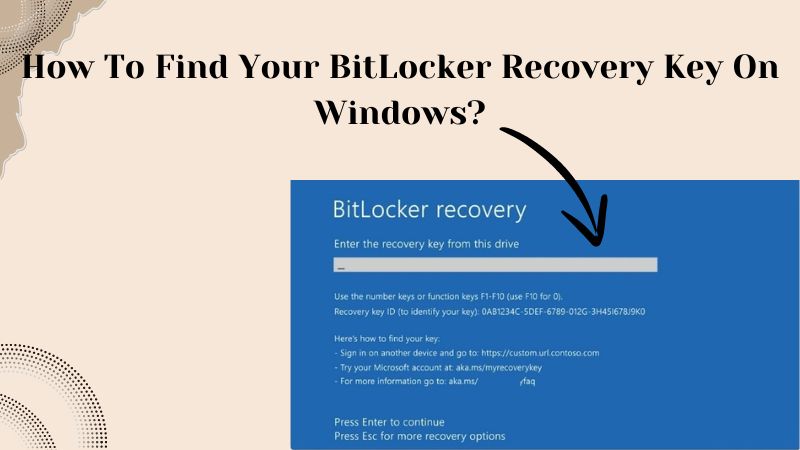 How To Find Your BitLocker Recovery Key On Windows?