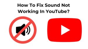 How To Fix Sound Not Working In YouTube