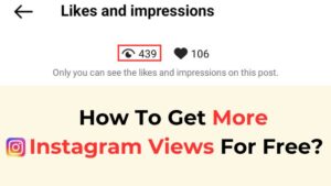 How To Get More Instagram Views For Free