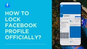 How To Lock Facebook Profile Officially