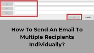 How To Send An Email To Multiple Recipients Individually