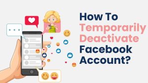 How To Temporarily Deactivate Facebook Account?