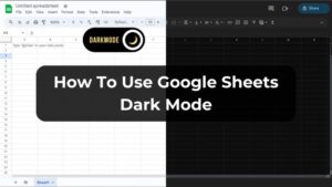 How To Use Google Sheets Dark Mode