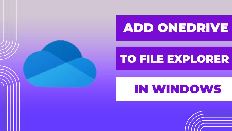 How To Add OneDrive To File Explorer In Windows