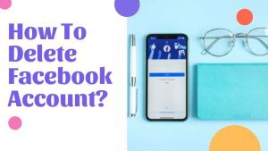 How to Delete Facebook Account