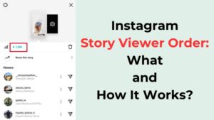 Instagram Story Viewer Order What and How It Works 