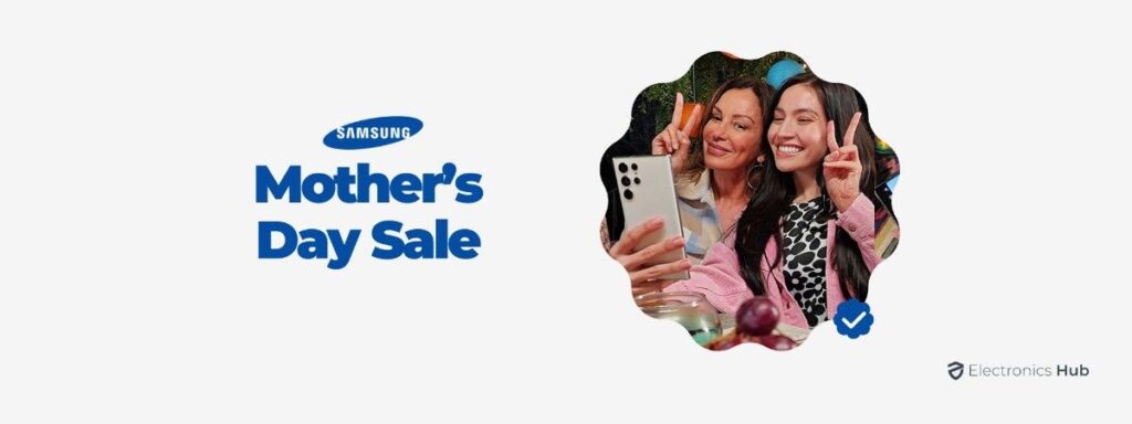 Samsung Mother’s Day Sale
