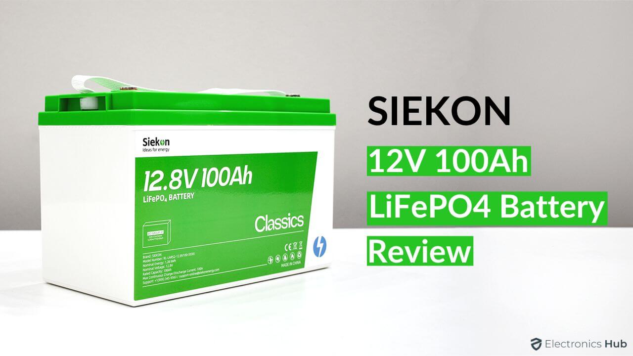SIEKON 12V 100Ah LiFePO4 Battery Review ElectronicsHub USA