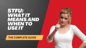 STFU Meaning Definition, Use Cases, Examples, Social Media