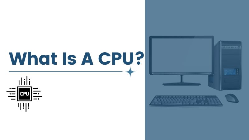 What Is A CPU? The Essential Guide To Your Computer - ElectronicsHub